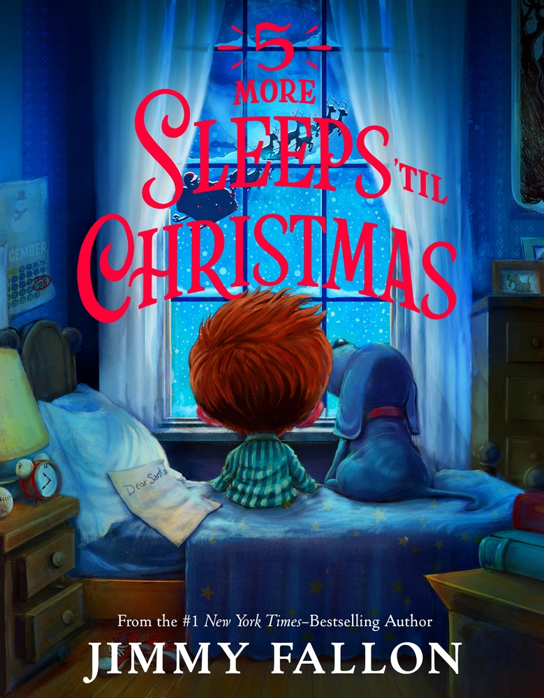 5 More Sleeps 'Til Christmas by Jimmy Fallon; illustrated by Rich Deas