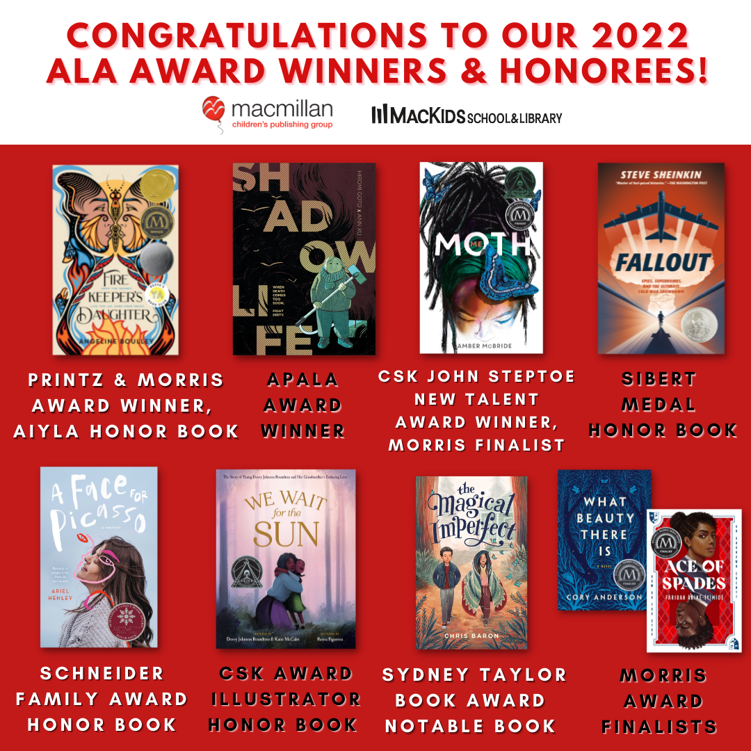 Congratulations to our 2022 ALA Award Winners & Honors! MacKids