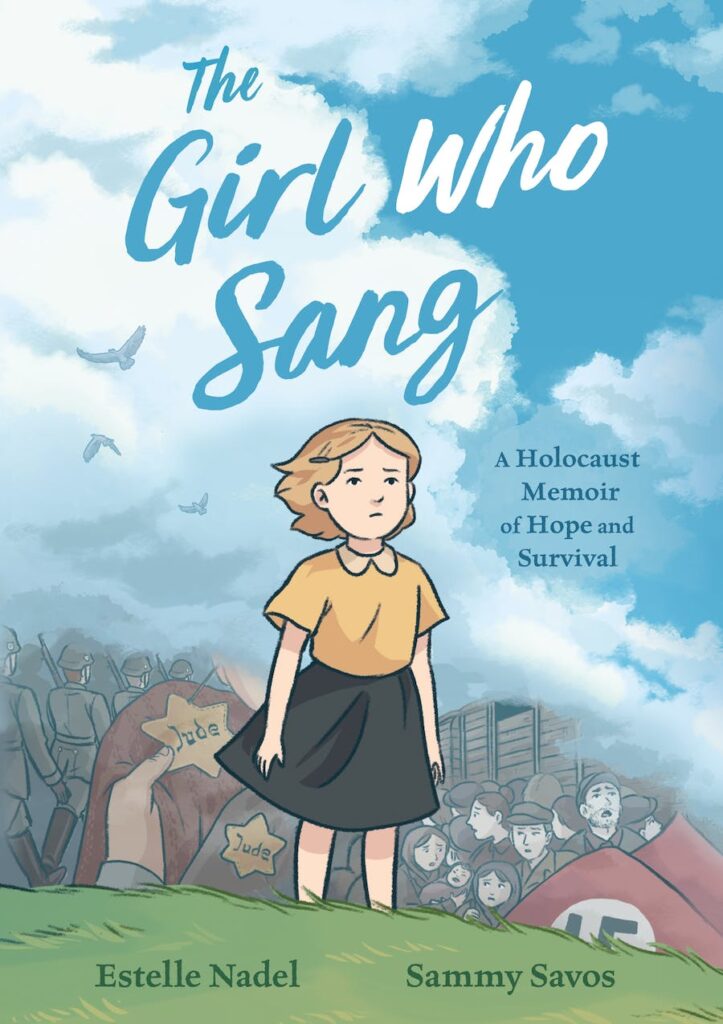The Girl Who Sang by Estelle Nadel with Bethany Strout; illustrated by Sammy Savos