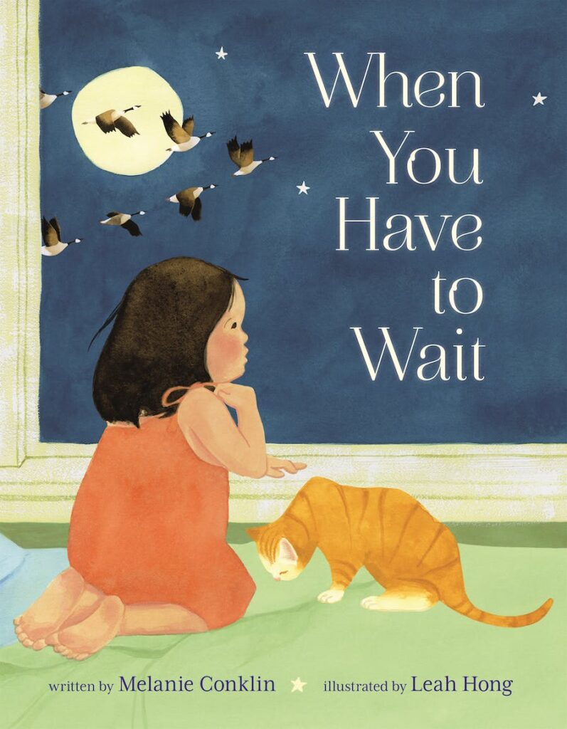 When You Have to Wait by Melanie Conklin; illustrated by Leah Hong
