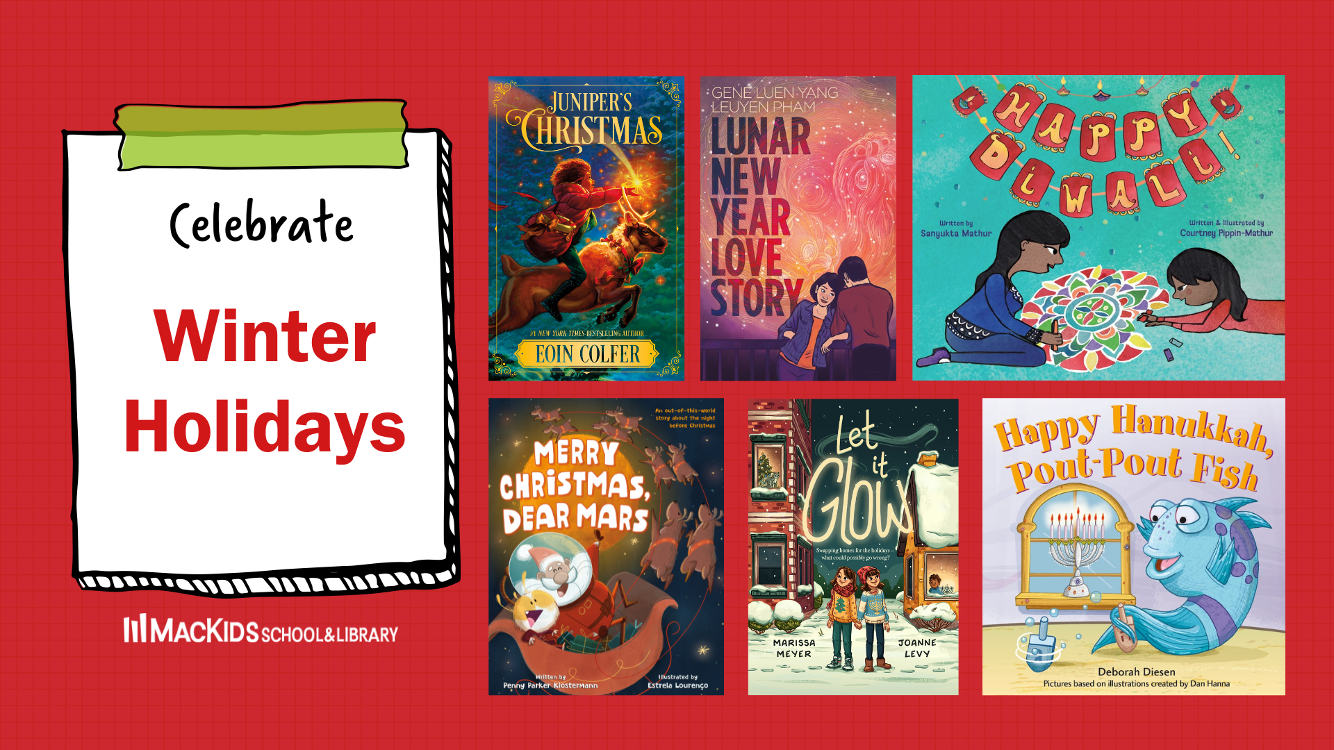 Celebrate Winter Holidays
Juniper's Christmas
Lunar New Year Love Story
Happy Diwali
The Christmas Book Flood
Season of Light
Happy Hanukkah, Pout-Pout Fish