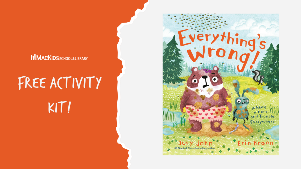 graphic announcing a free activity kit with the EVERYTHING'S WRONG! book cover that includes a disgruntled bear and rabbit in a forest landscape