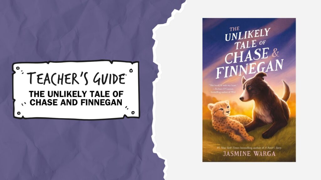 Teacher's Guide
The Unlikely Tale of Chase and Finnegan