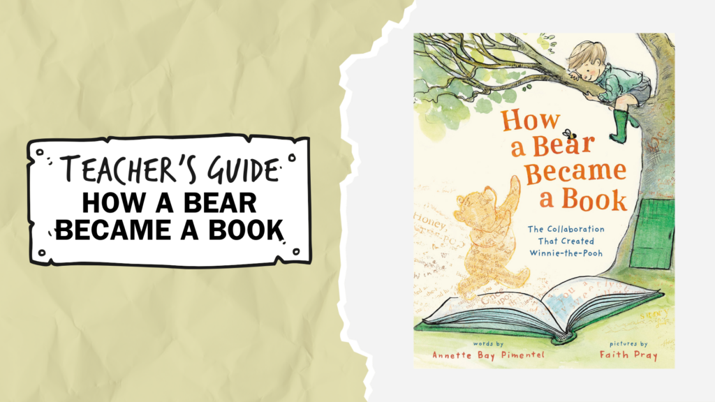 Teacher's Guide Header image for HOW A BEAR BECAME A BOOK