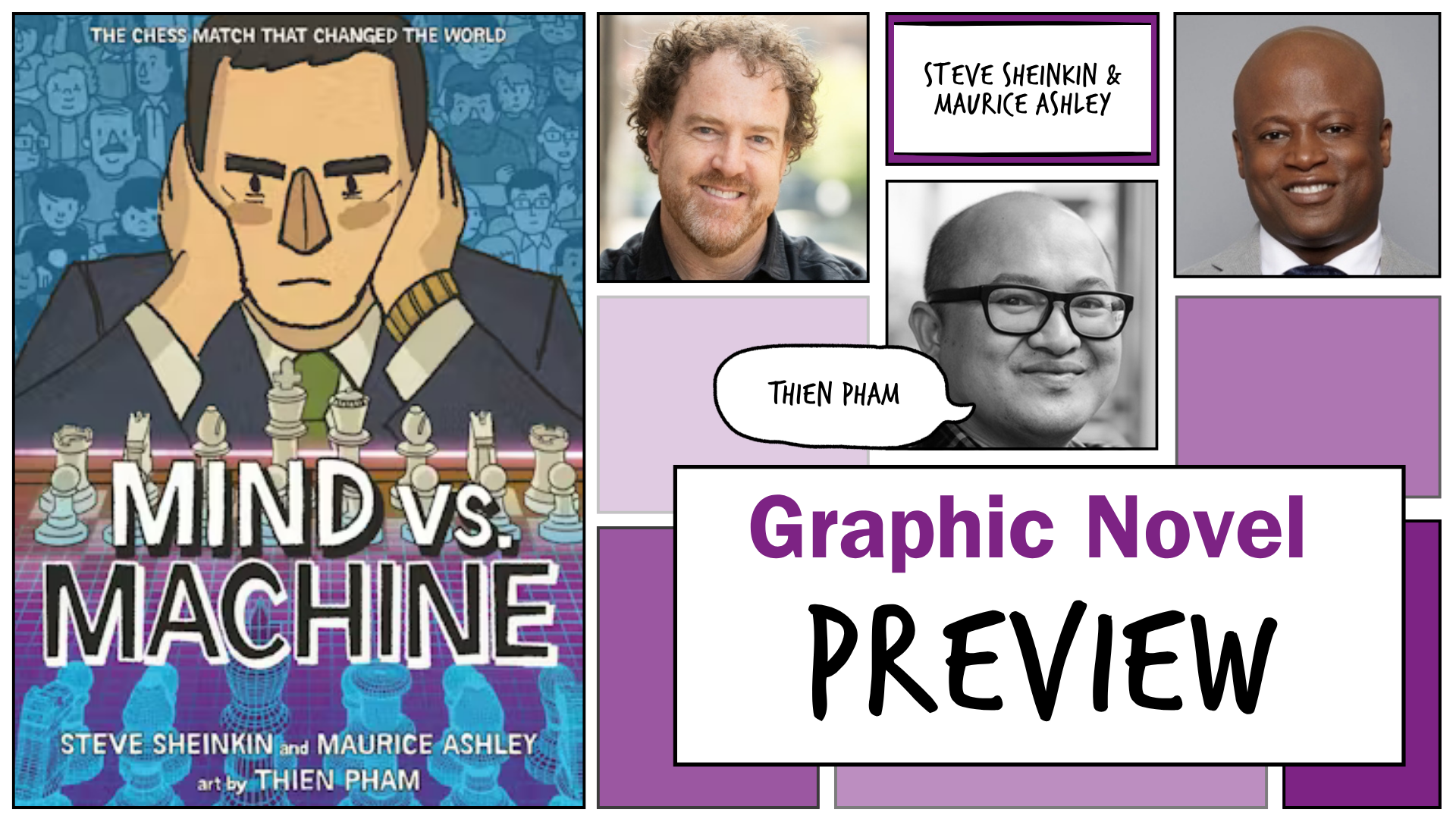 Graphic novel preview image with headshots of steve sheinkin, maurice ashley, and thien pham, all smiling, including cover mind vs. machine