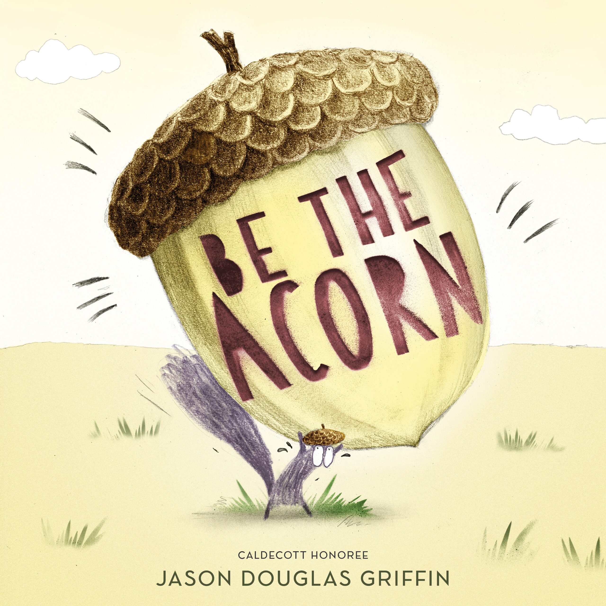Be the acorn